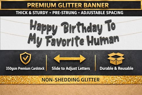 Image of Pre-Strung Happy Birthday To My Favorite Human - Funny Birthday Black Glitter Banner - Funny Birthday Decorations for Men and Women - Party Supplies and Gifts
