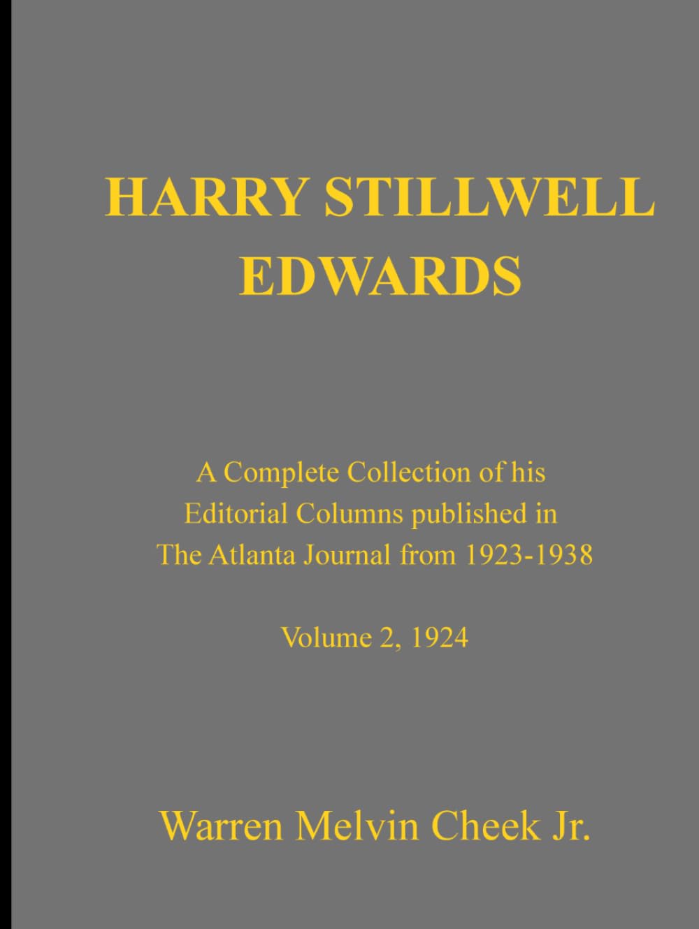 Harry Stillwell Edwards: A Complete Collection of his Editorial Columns published in The Atlanta Journal from 1923-1938