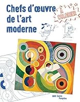 chefs d'oeuvre de l'art moderne a colorier 2844266924 Book Cover