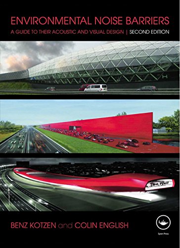 Environmental Noise Barriers: A Guide To Their Acoustic and Visual Design, Second Edition