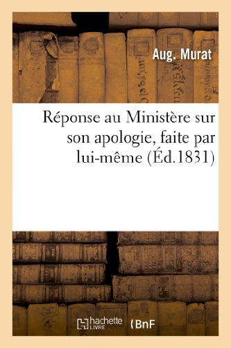 Réponse au Ministère sur son apologie, faite par lui-même, à l'occasion de l'Adresse: à la Chambre des Députés (Sciences Sociales) (French Edition)