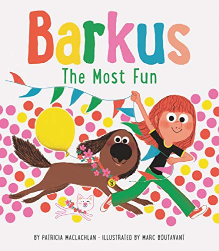 Barkus: The Most Fun: Book 3 by [Patricia MacLachlan, Marc Boutavant]