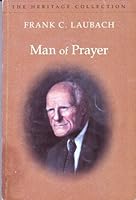 Man of prayer: Selected writings of a world missionary (The Heritage collection) 0883365804 Book Cover