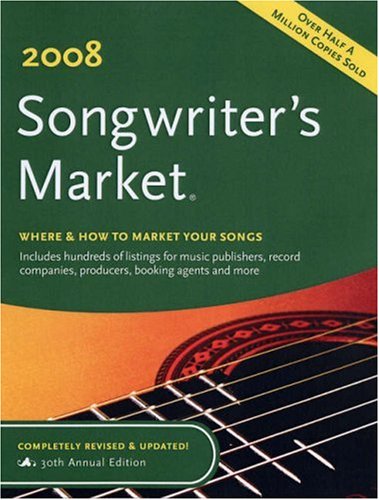 2008 Songwriter's Market 2008