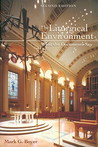 The Liturgical Environment: What the Documents Say, Second Edition