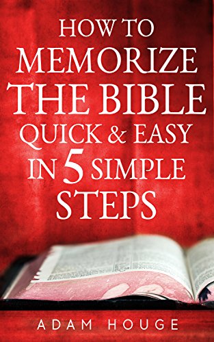 How To Memorize The Bible Quick And Easy In 5 Simple Steps