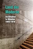  Land der Moderne: Architektur in Kärnten 1945-1979