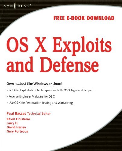 OS X Exploits and Defense: Own it...Just Like Windows or Linux! by [Chris Hurley, Johnny Long, David Harley, Paul Baccas, Kevin Finisterre, Larry H., Gary Porteus]