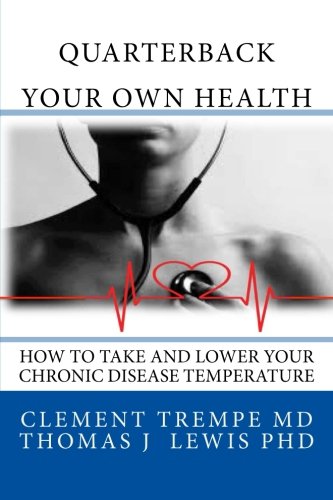 Quarterback Your Own Health: How to Take and Lower Your Chronic Disease Temperature
