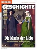 Die Macht der Liebe: SPIEGEL GESCHICHTE