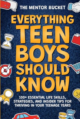 Everything Teen Boys Should Know - 100+ Essential Life Skills,