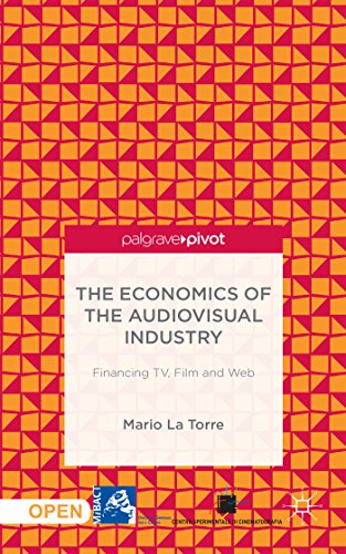 The Economics of the Audiovisual Industry: Financing TV, Film and Web