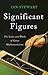 Significant Figures: The Lives and Work of Great Mathematicians