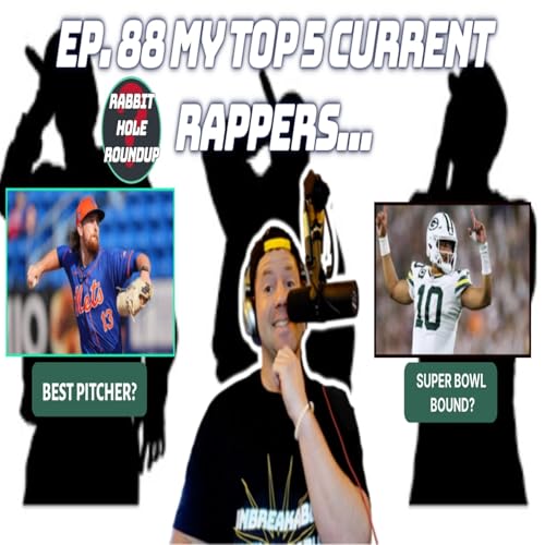 Rabbit Hole Roundup 88: TOP 5 RAPPERS RIGHT NOW...| Top 5 QBs-NFL, Nolan McClean, 53 year old dunker cover art