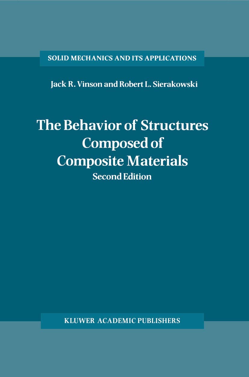 The Behavior of Structures Composed of Composite Materials (Solid Mechanics and Its Applications, 105)