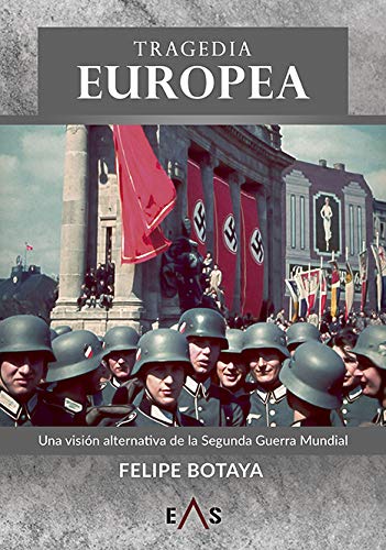 Tragedia europea: Una visión alternativa de la Segunda Guerra Mundial: 5 (Janus)