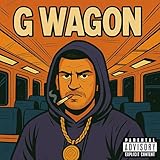  G Wagon [Explicit]