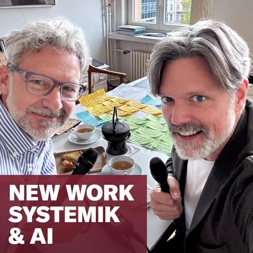New Work, Systemik und AI Podcast Por J&ouml;rn Hendrik Ast Dr. Louis Klein arte de portada