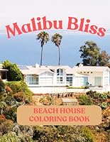 Malibu Bliss: Beach House Coloring Book: 35 Bold & Easy Designs for Adults and Kids Featuring Malibu 70s 80s Houses for Relaxation and Stress Relief B0DG2RYB8M Book Cover