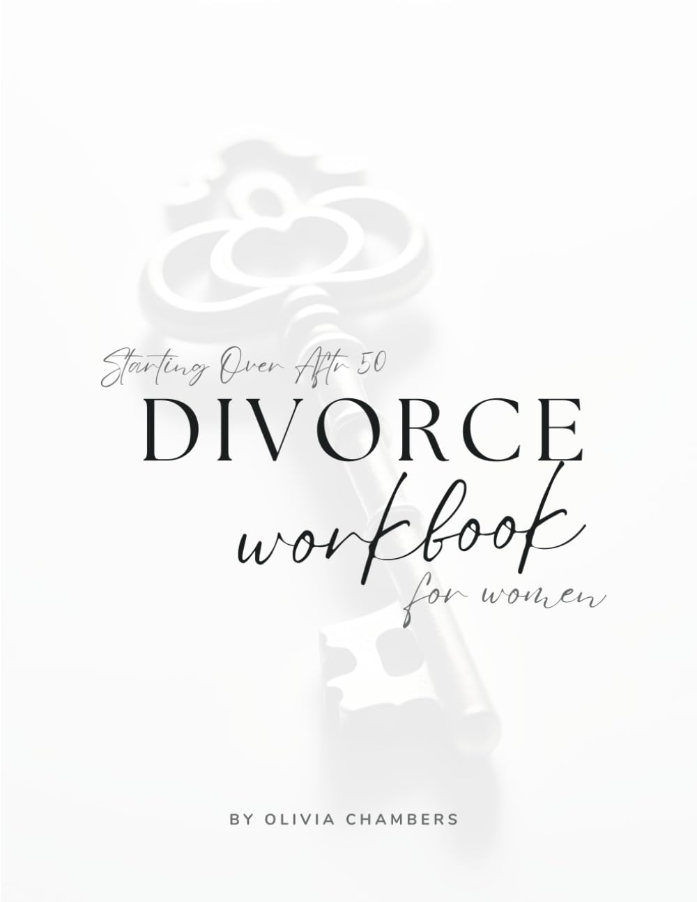 Divorce Workbook for Women: Starting Over After 50
