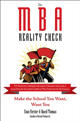 The MBA Reality Check: Make the School You Want, Want You The MBA Reality Check: Make the School You Want, Want You