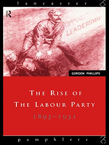 The Rise of the Labour Party 1893-1931 (Lancaster Pamphlets)