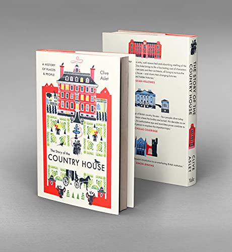 The Story of the Country House: A History of Places and People