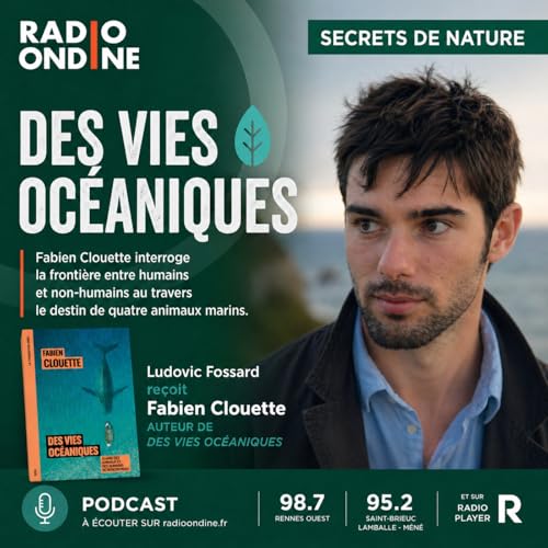 Rencontre avec Fabien Clouette - Des vies oc&eacute;aniques