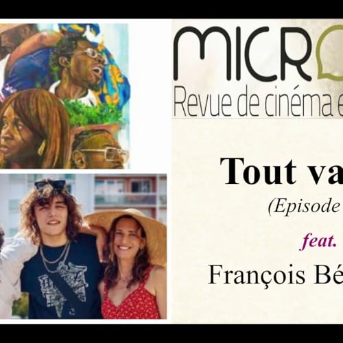 TOUT VA BIEN (Episode 12) - Dao (Alain Gomis) & Juste une illusion (Toledano & Nakache)