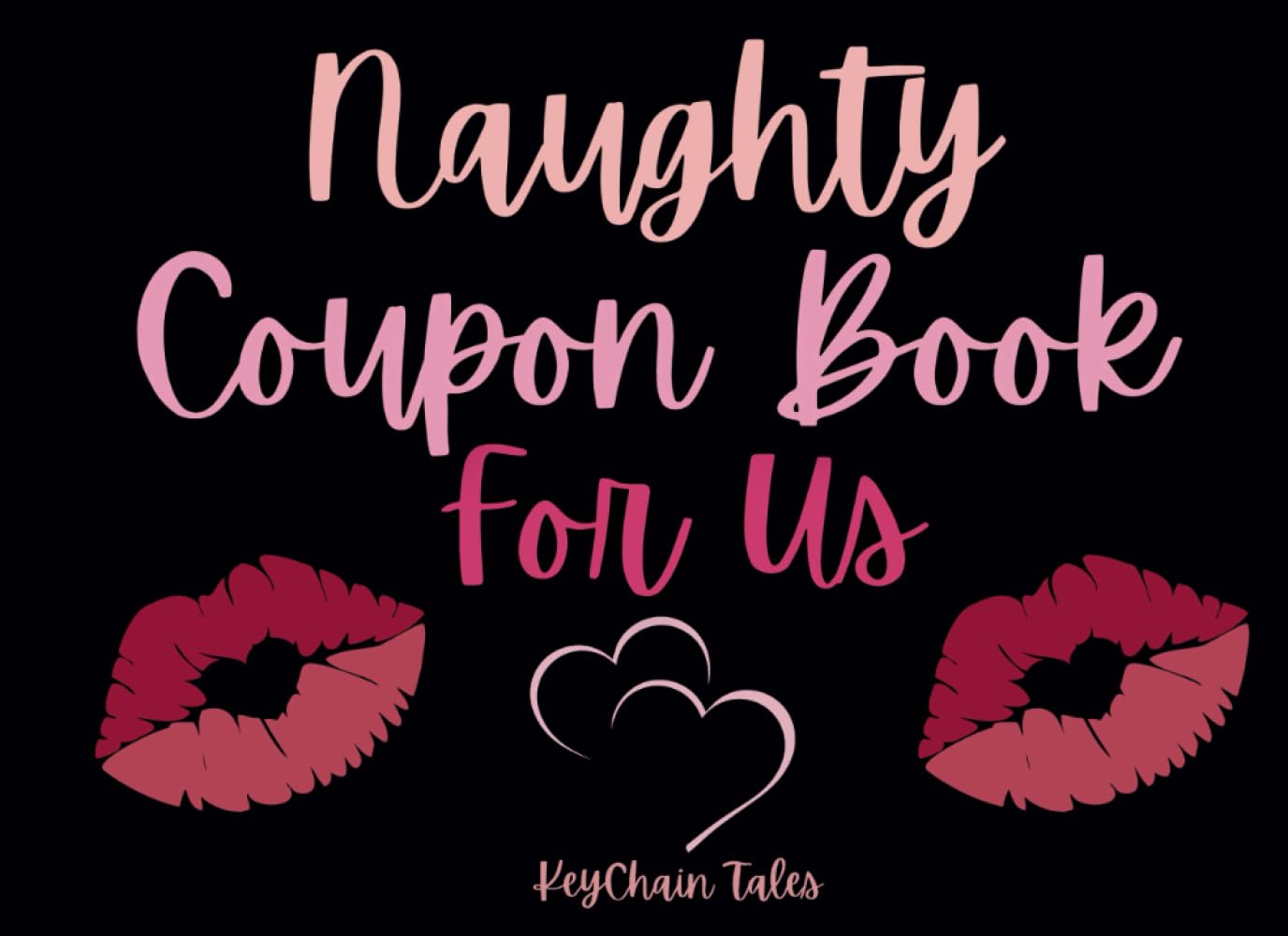 Naughty Coupon Book For Us: Spice Up Your Relationship with Fun and Flirty Coupons for Couples!