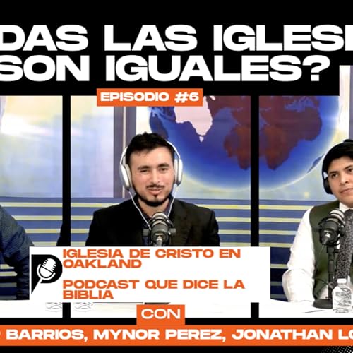 QUE DICE LA BIBLIA? EP 6: TODAS LAS IGLESIAS SON IGUALES?