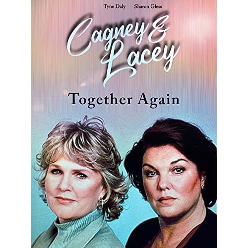 Cagney & Lacey: Together Again