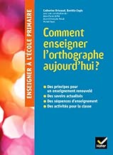 Download Enseigner à l'école primaire - Comment enseigner l'orthographe aujourd'hui ? PDF