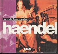 Haendel. Su vida & Música. con un CD de más de 60 minutos. 8476409184 Book Cover