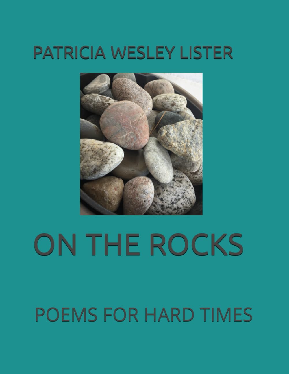 ON THE ROCKS: POEMS FOR HARD TIMES