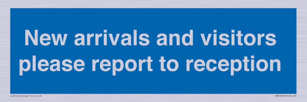 New arrivals and visitors. Please report to reception Sign - 300x100mm - L31