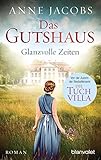 Das Gutshaus - Glanzvolle Zeiten: Roman (Die Gutshaus-Saga, Band 1) - Anne Jacobs