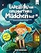 Weil du ein einzigartiges Mädchen bist: Mutmachgeschichten für Mädchen über innere Stärke, Freundschaft und Selbstvertrauen | Geschenk für Mädchen