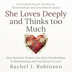 She Loves Deeply&mdash;And Thinks Too Much Audiolibro Por Rachel J. Robinson arte de portada