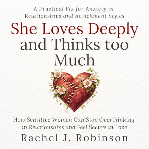 Page de couverture de She Loves Deeply&mdash;And Thinks Too Much