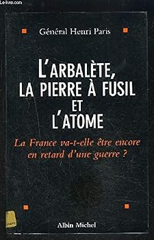 Paperback Arbalete, La Pierre a Fusil Et L'Atome (L') [French] Book