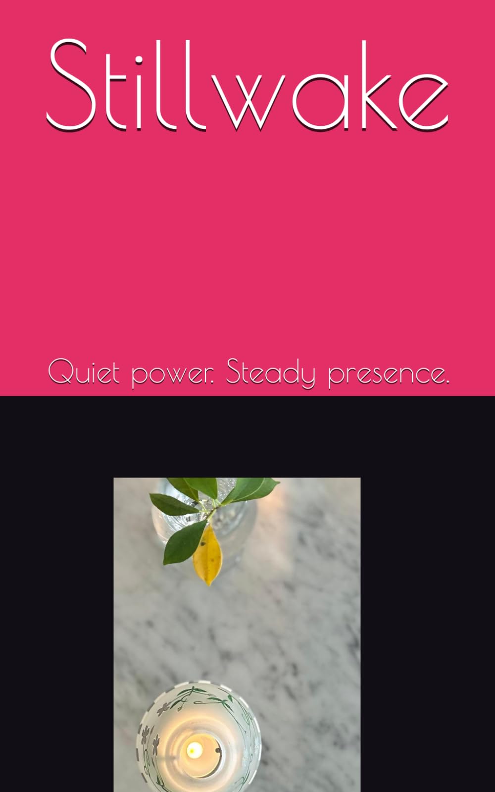 Stillwake: Quiet power. Steady presence.