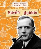 Edwin Hubble (World-Changing Scientists)