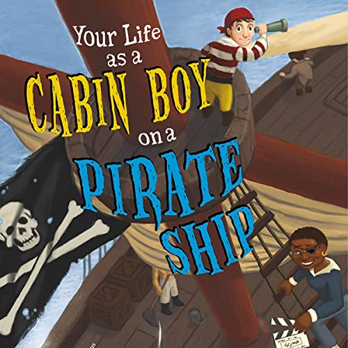 Your Life as a Cabin Boy on a Pirate Ship by Jessica Gunderson, Michael Burns, Glenn Kranking PhD, Terry Flaherty PhD episode artwork
