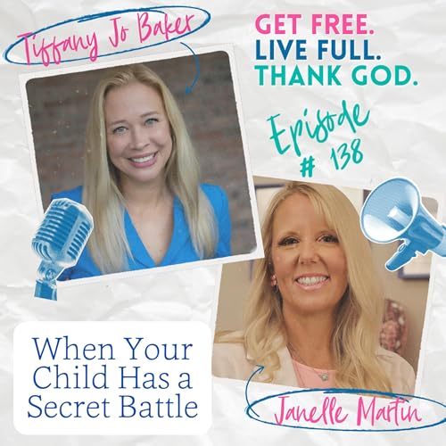 Page de couverture de 138 - When Your Child Has A Secret Battle with Janelle Martin