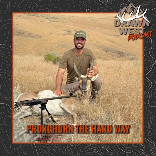 Pronghorn The Hard Way w/ Layton Woods