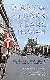 Diary of the Dark Years, 1940-1944: Collaboration, Resistance, and Daily Life in Occupied Paris