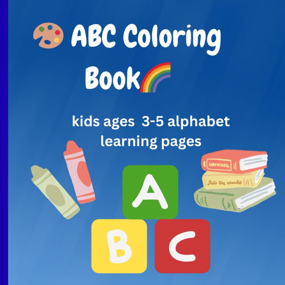 ABC Coloring Book: for kids ages 3- 5: alphabet learning coloring pages with pictures