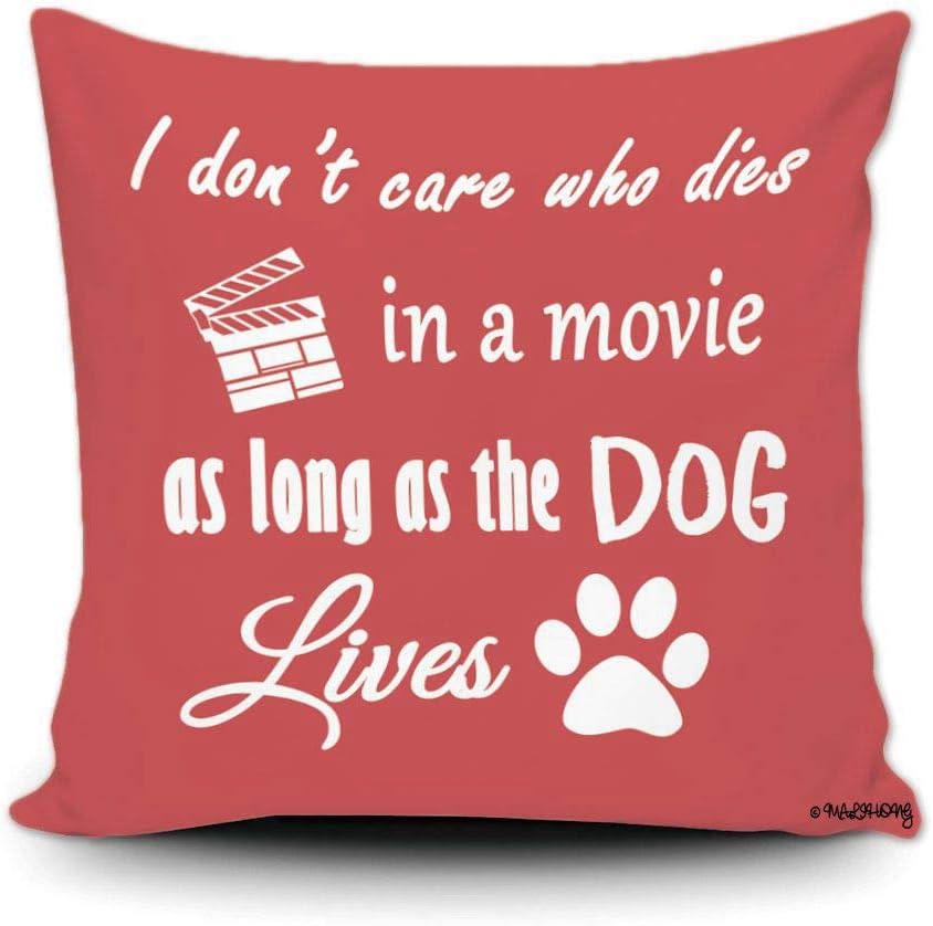 I Don't Care Who Dies in A Movie As Long As The Dog Lives Gift Canvas Throw Pillow Case Cushion Cover Sofa Decorative Square 20 x 20 inch Decorative Pillowcase Wedding Birthday Green