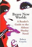 Brave New World: A Reader's Guide to the Aldous Huxley Novel